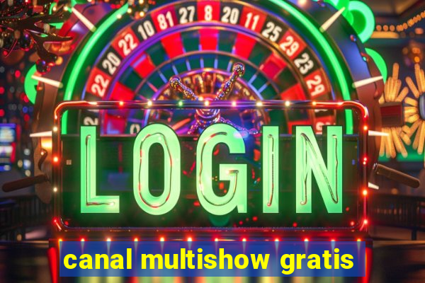 canal multishow gratis